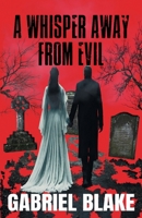 A Whisper Away From Evil 1999663659 Book Cover