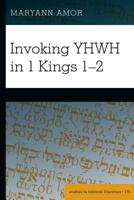 Invoking Yhwh in 1 Kings 1-2 1433157837 Book Cover