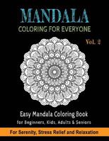 Mandala Coloring For Everyone: Easy Mandala Coloring Book for Beginners, Kids, Adults & Seniors | Astonishing Mandala Art Patterns and Designs | ... Sacred Geometry, Drawing, Coloring, Painting 1727796276 Book Cover