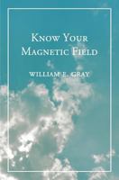 Know Your Magnetic Field 146374563X Book Cover