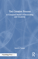 The Creative Process: A Computer Model of Storytelling and Creativity 0805815767 Book Cover