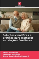 Soluções científicas e práticas para melhorar as relações familiares (Portuguese Edition) 6209584071 Book Cover