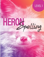 Heron Spelling - Level 1 Spelling Book 0897391934 Book Cover