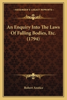An Enquiry Into The Laws Of Falling Bodies, Etc. 1104015099 Book Cover