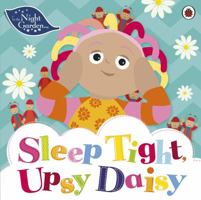 In the Night Garden: Sleep Tight, Upsy Daisy 0241242703 Book Cover