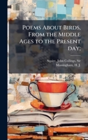 Poems About Birds, From the Middle Ages to the Present day; 1024179540 Book Cover