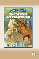 Showtym Adventures 1: Dandy and the Mountain Pony (Dyslexia-Friendly Edition) 1038709059 Book Cover