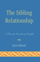 The Sibling Relationship: A Force for Growth and Conflict 0765707330 Book Cover