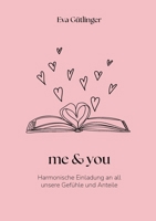 me & you: Mit Leichtigkeit das Abenteuer Beziehungen gestalten (German Edition) 3695171472 Book Cover