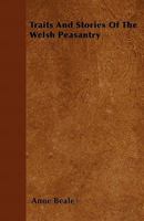 Traits and Stories of the Welsh Peasantry 1146692609 Book Cover