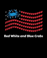 Red White and Blue Crabs: A Maryland Souvenir Crab Notebook B07Y1WKH34 Book Cover