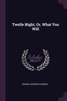 Twelfe Night, Or, What You Will 1022809342 Book Cover