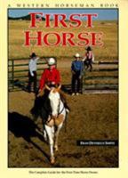First Horse: The Complete Guide for the First-Time Horse Owner
