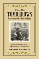 When Our Tomorrows Become Our Yesterdays B0F2ZQGKL2 Book Cover