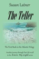 The Teller: The First Book in the Atlantis Trilogy 1546245863 Book Cover
