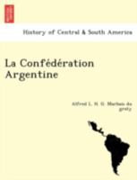 La Confédération Argentine 124176140X Book Cover