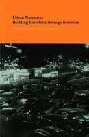Urban Narratives: Building Barcelona Through Literature 8488786352 Book Cover