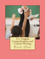 11+ English Comprehension and Creative Writing: Pack One 1727714466 Book Cover