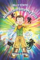 Billy Static: Adventure Into My Past B0FM8N9N45 Book Cover