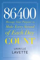 86400: Manage Your Purpose to Make Every Second of Each Day Count 0446571474 Book Cover