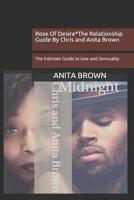 Rose Of Desire*The Relationship Guide By Chris and Anita Brown: The Intimate Guide to love and Sensuality 1096343304 Book Cover