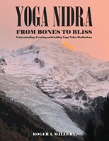 Yoga Nidra: From Bones to Bliss B0FSQX32Q7 Book Cover
