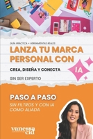Lanza tu marca con IA: Crea, diseña y conecta sin ser experto (Spanish Edition) B0FCS9BC84 Book Cover