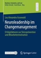Neuroleadership im Changemanagement: Erfolgsfaktoren zur Stressprävention und Mitarbeitermotivation 3658328525 Book Cover