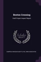 Boston Crossing: Draft Project Impact Report 1378744543 Book Cover