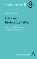 Ethik Im Drohnenzeitalter: Band 2: Kunstliche Oder Kulturelle Intelligenz? (Friedenstheorien) (German Edition) 3495491244 Book Cover