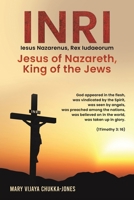 INRI (Iesus Nazarenus, Rex Iudaeorum) Jesus of Nazareth, King of the Jews 1035881160 Book Cover