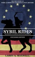 Sybil Rides the Expanded Edition: The True Story of Sybil Ludington the Female Paul Revere, the Burning of Danbury and Battle of Ridgefield 1949277011 Book Cover