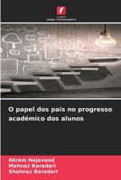 O papel dos pais no progresso académico dos alunos (Portuguese Edition) 6207685482 Book Cover