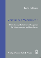 Zeit Fur Den Mandanten?!: Effizienteres Und Effektiveres Management Fur Wirtschaftsprufer Und Steuerberater 3896734385 Book Cover