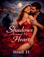 Shadows Around My Heart B0GTWJG3K4 Book Cover