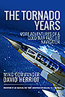 The Tornado Years: More Adventures of a Cold War Fast-Jet Navigator 1526758946 Book Cover