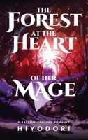 The Forest at the Heart of Her Mage: A Sapphic Fantasy Romance B0CK3VTRGW Book Cover
