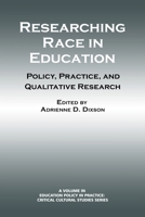 Researching Race in Education: Policy, Practice and Qualitative Research (Hc) 1623966760 Book Cover