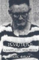 Devastated: A daughter's journey through tribulation 1466215496 Book Cover