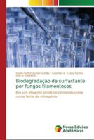 Biodegradação de surfactante por fungos filamentosos: Em um efluente sintético contendo ureia como fonte de nitrogênio 6202196181 Book Cover