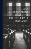 Della Surrogazione Reale Nel Diritto Civile Italiano... 1021844934 Book Cover