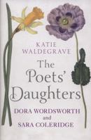 Dora and Sara: The Unromantic Lives of Wordsworth and Coleridge’s Daughters 0091931126 Book Cover