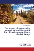 The impact of vulnerability caused by bushfire on the life of local communities in the DR. Congo 9975339646 Book Cover