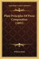 Plain Principles of Prose Composition 1104242656 Book Cover