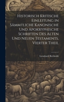 Historisch kritische Einleitung in sämmtliche kanonische und apokryphische Schriften des alten und neuen Testaments, Vierter Theil 1021047228 Book Cover