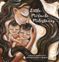 Little Miracle Milestones: Heartfelt poems to awaken your manifesting power. Believe in your baby and the mother you're meant to be. B0F7NNK72Y Book Cover