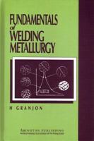 Fundamentals of Welding Metallurgy 1855730197 Book Cover