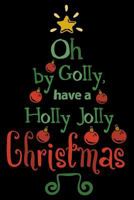 Oh By Golly Have a Holly Jolly Christmas 1720335419 Book Cover