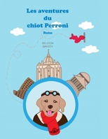 Les aventures du chiot Perroni: Rome 1777483824 Book Cover