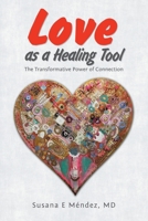 Love as a Healing Tool: The Transformative Power of Connection B0F9TPTNBF Book Cover